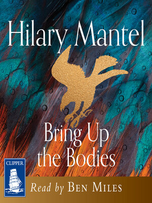 Bring Up the Bodies - Audiobook